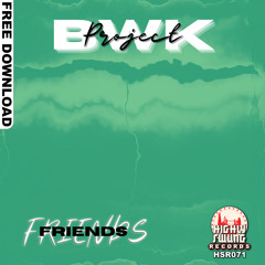 BWK Project - Friends (FREE DOWNLOAD)