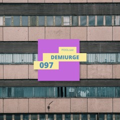 POOLcast 097 - Demiurge