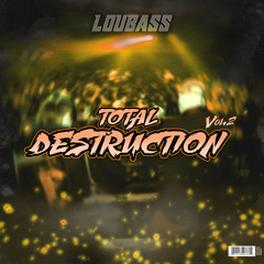 LOUBASS - TOTAL DESTRUCTION VOL.2