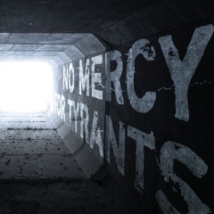 No Mercy For Tyrants