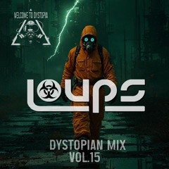 LOUPS - DYSTOPIAN MIX VOL.15
