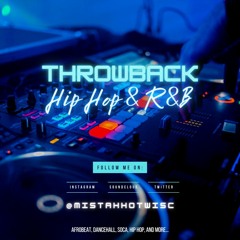THROWBACK HIP HOP & R&B (CLEAN) --@MISTAHHOT
