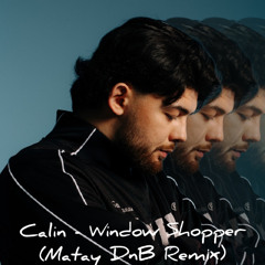 Calin - Window Shopper (Matay DnB Remix)