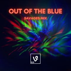 Out Of The Blue (Savages Mix)