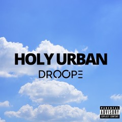 Holy Urban - Droope
