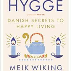 VIEW EBOOK 🗃️ The Little Book of Hygge: Danish Secrets to Happy Living (The Happines