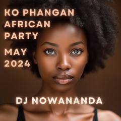 African Party #3: Shatta, Amapiano, Afrobeats, Baile-Funk | May 2024 Ko PhaNgan