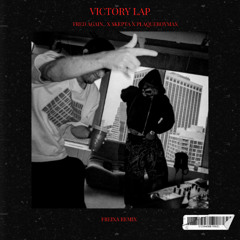 Fred again.. x Skepta x PlaqueBoyMax - Victory Lap (Freixa Remix)