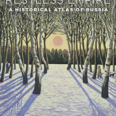 ACCESS EPUB ✏️ Restless Empire: A Historical Atlas of Russia by  Ian Barnes &  Domini
