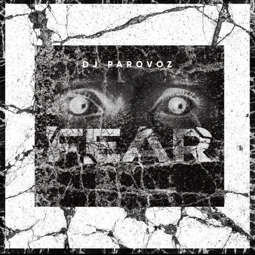 DJ PAROVOZ - FEAR