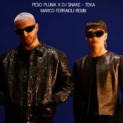 Peso Pluma X Dj Snake - Teka (Marco Ferraioli Remix)