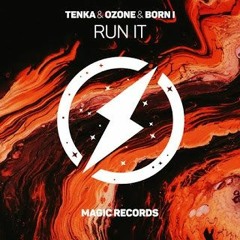 Tenka, Ozone & Born I - Run It