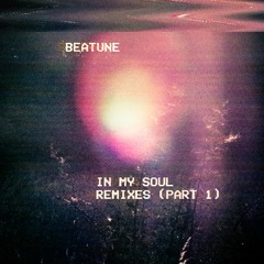 PREMIERE: Beatune - In My Soul (Mystigrix Meditation Mix)