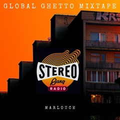 Global Ghetto Mixtape For Stereo Gang Radio 2022