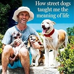 [download] pdf Hope – How Street Dogs Taught Me the Meaning of Life: Featuring Rodney