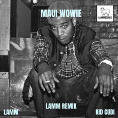 Kid Cudi - Maui Wowie (LAMM REMIX)