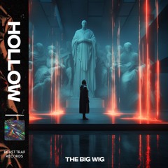 The Big Wig - Hollow