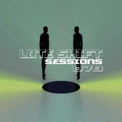 LATE SHIFT Sessions: 078 - Reset
