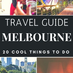 KINDLE Melbourne Travel Guide 2023 : 20 Cool Things to do during your Trip to Melbourne