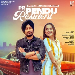 Pendu Resident (PR) || Gary Bassi Feat Jasmeen Akhtar