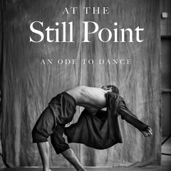 [❤ PDF ⚡]  Movement at the Still Point: An Ode to Dance free