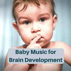 Baby Music for Brain Development