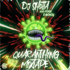 QUARANTHING 2021 - 2022 DANCEHALL MIXTAPE (DJ SHOTTA)