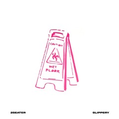 2Seater - Slippery (Original Mix)
