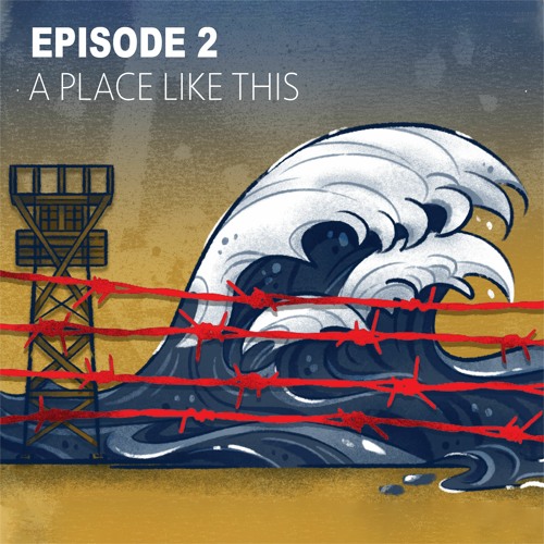 "From Generation to Generation" Episode 2 - "A Place Like This": The Memory of Incarceration