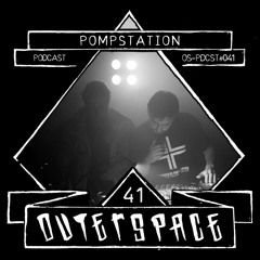Outerspace Podcast #041 - Pompstation [gabber|breakcore|early-terror]
