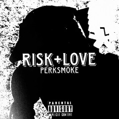 Perksmoke "RISK+LOVE" (Official Audio)