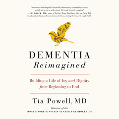 [Free] EPUB 💏 Dementia Reimagined: Building a Life of Joy and Dignity from Beginning