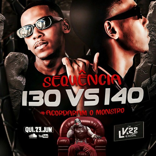 SEQUÊNCIA 130 VS 140 (DJ LK 22) PART 2 KKKKKK