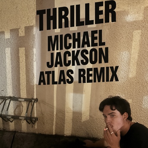 Thriller - Michael Jackson (Atlas Remix)