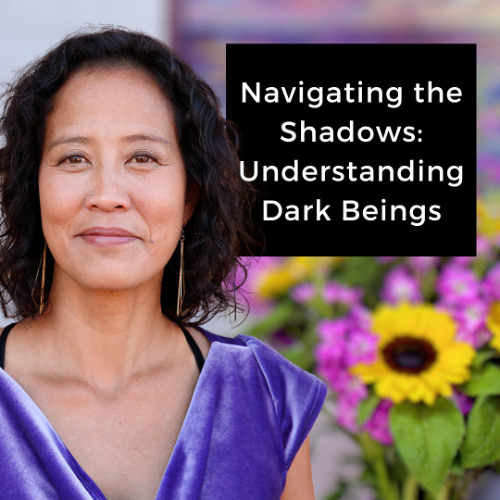 Episode 253 - Navigating the Shadows: Understanding Dark Beings
