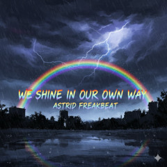 We Shine Our Own Way