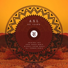 𝐏𝐑𝐄𝐌𝐈𝐄𝐑𝐄: A X L - 50 Years (Jack Essek Remix) [Tibetania Records]