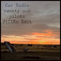 Car Radio - twenty one pilots (WILLKO Edit)
