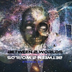 Between 2 Worlds (2nd. World Mix)