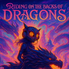 Riding on the Backs of Dragons