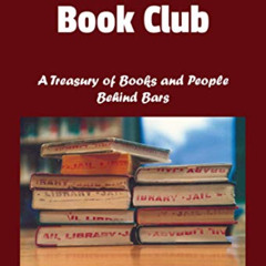 Access KINDLE 🧡 The Tough Guy Book Club: A Treasury of Books and People Behind Bars