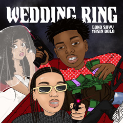 Yasin Dolo x Loko Savv “Wedding Ring”