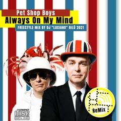 Dj Bilu Feat Pet Shop Boys - Always On My Mind (Freestyle Remix 2021)