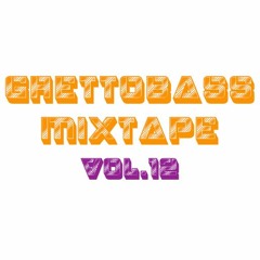 Ghettobass Mixtape Vol. 12 feat. Mister Sticktalk