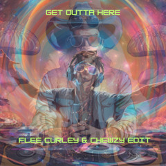 Mozey & BassLayerz - Get Outta Here (FLEE CURLEY & CHEWZY EDIT) [Free Download]