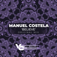 Manuel Costela - Believe (Original Mix) OUT NOW