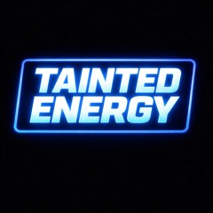Tainted Energy