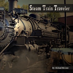 Steam Train Traveler-Michael McCune