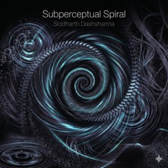 Subperceptual Spiral- Siddharth Dashsharma