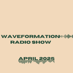 WAVEFORMATION W/ WTSY | APRIL 2025